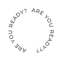 ARE YOU READY ARE YOU READY